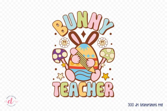 Download Bunny Teacher, Groovy Easter Sublimation - Groovy easter sublimation Collection
